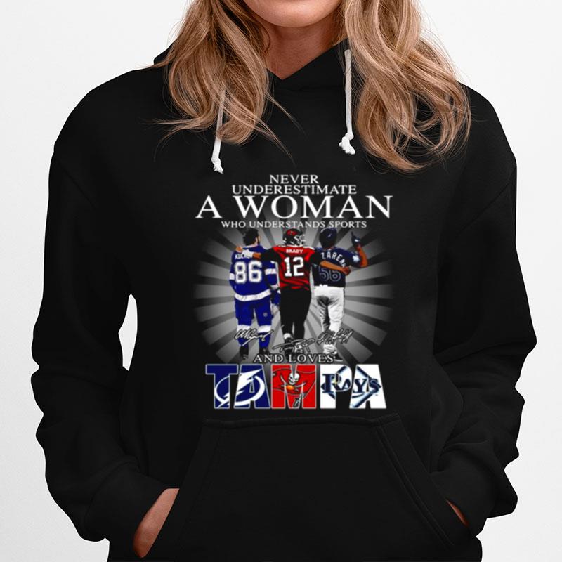 Never Underestimate A Woman Who Understands Sports Tampa Bay Lightning Tampa Bay Buccaneers Tampa Bay Rays Signatures Hoodie