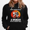 Never Underestimate A Woman With A Rugby Ball Sunset Hoodie