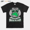 Never Underestimate A Woman With Irish Blood St Patricks Day T-Shirt