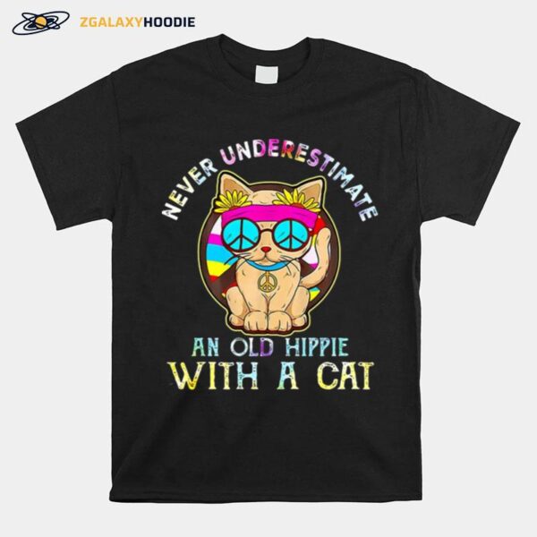 Never Underestimate An Old Hippie With A Cat T-Shirt