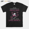 Never Underestimate An Old Lady Who Loves Line Dance T-Shirt