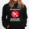 Never Underestimate An Old Lady With Hair Cutting Skills Hoodie