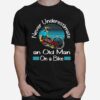 Never Underestimate An Old Man On A Bike T-Shirt