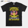 Never Underestimate An Old Man Who Defended Your Country On Uss Enterprise American Flag T-Shirt