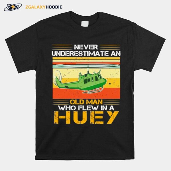 Never Underestimate An Old Man Who Flew In A Huey Vintage T-Shirt