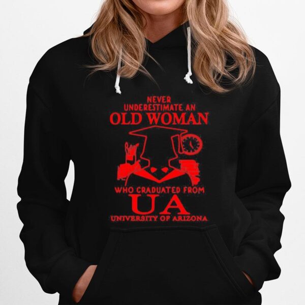 Never Underestimate An Old Man Who Graduated From Us University Of Arizona Association Hoodie