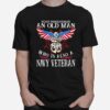 Never Underestimate An Old Man Who Is Also A Navy Veteran T-Shirt