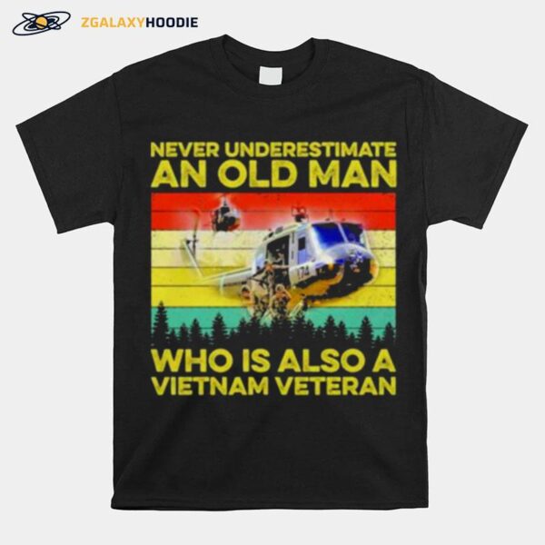 Never Underestimate An Old Man Who Is Also A Vietnam Veteran Vintage T-Shirt