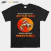 Never Underestimate An Old Man Who Knows Wrestling Blood Moon T-Shirt