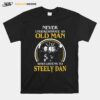 Never Underestimate An Old Man Who Listens To Steely Dan T-Shirt