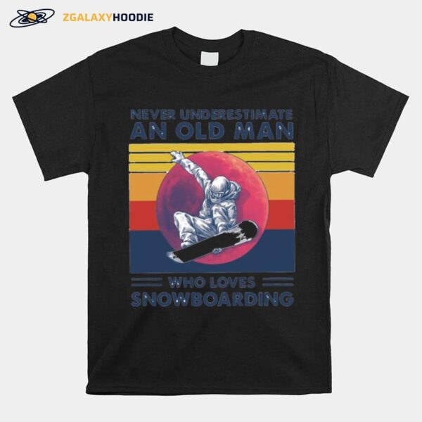 Never Underestimate An Old Man Who Loves Snowboarding Vintage Retro T-Shirt