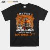 Never Underestimate An Old Man Who Was Born On September 17Th T-Shirt