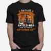 Never Underestimate An Old Man Who Was Born On September 22Nd T-Shirt