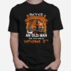 Never Underestimate An Old Man Who Was Born On September 5Th T-Shirt