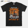 Never Underestimate An Old Man Who Was Born On September 8Th T-Shirt