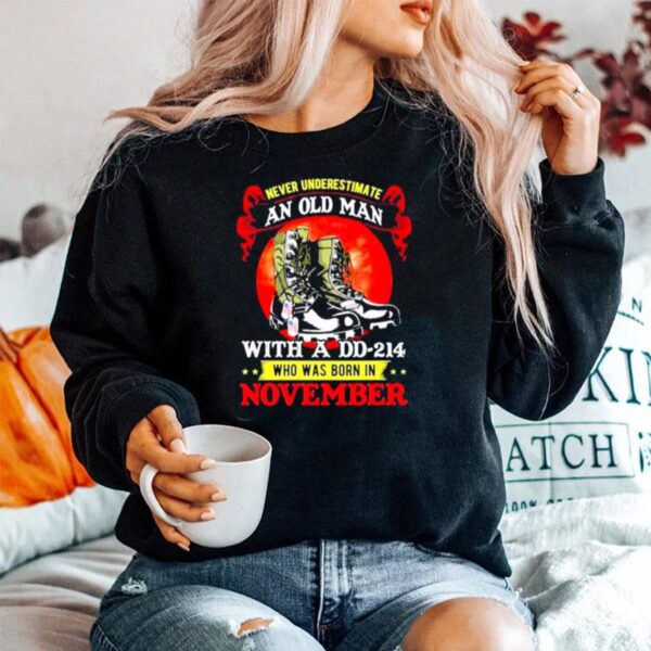 Never Underestimate An Old Man With A Dd 214 Who Was Born In November Sweater