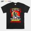 Never Underestimate An Old Man With A Dd 214 Who Was Born In November T-Shirt