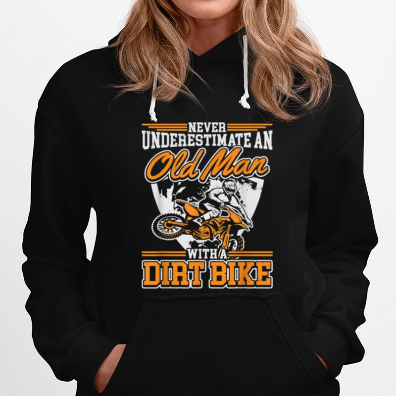 Never Underestimate An Old Man With A Dirt Bike Loves Bike Hoodie