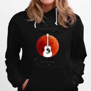 Never Underestimate An Old Man With A Guitar Who Was Born In November Blood Moon Hoodie