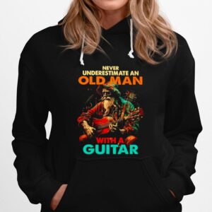 Never Underestimate An Old Man With A Guitar Hoodie