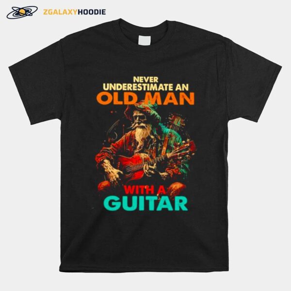 Never Underestimate An Old Man With A Guitar T-Shirt