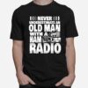 Never Underestimate An Old Man With A Ham Radio Dad T-Shirt