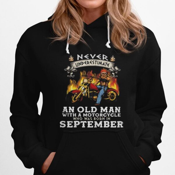 Never Underestimate An Old Man With A Motorcycle Who Was Born In September Hoodie