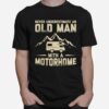 Never Underestimate An Old Man With A Motorhome Rv Camper T-Shirt