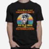 Never Underestimate An Old Man With A Schnauzer Vintage T-Shirt