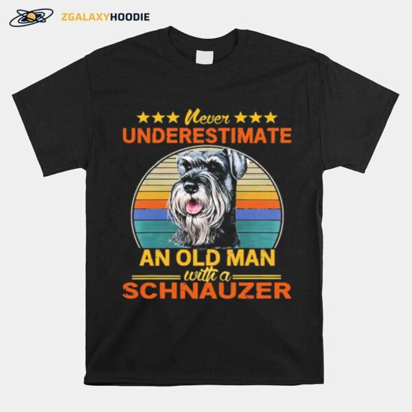 Never Underestimate An Old Man With A Schnauzer Vintage T-Shirt