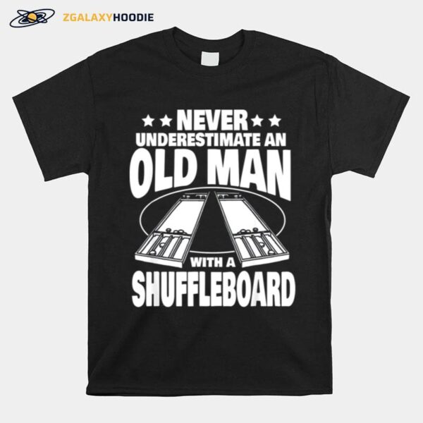 Never Underestimate An Old Man With A Shuffleboard Dad T-Shirt