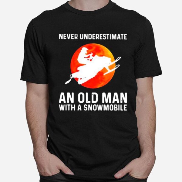 Never Underestimate An Old Man With A Snowmobile Blood Moon T-Shirt
