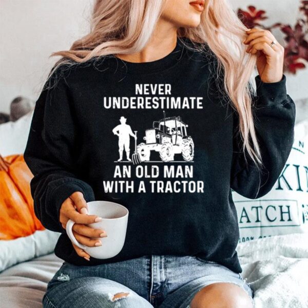 Never Underestimate An Old Man With A Tractor Sweater