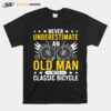 Never Underestimate An Old Man With Classic Bicycle T-Shirt