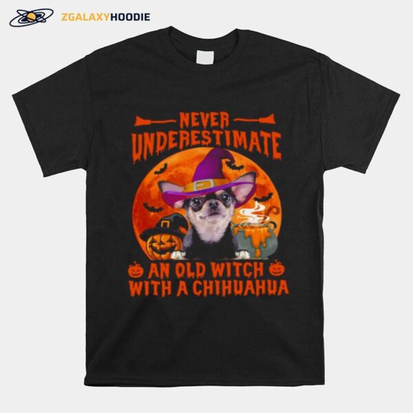 Never Underestimate An Old Witch With A Chihuahua Halloween T-Shirt