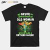 Never Underestimate An Old Woman Who Is Also A Retired Nurse T-Shirt