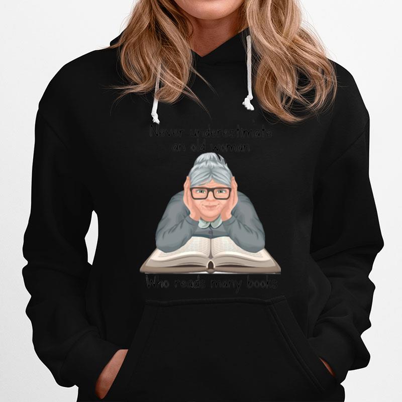 Never Underestimate An Old Woman Who Reads Many Books Hoodie