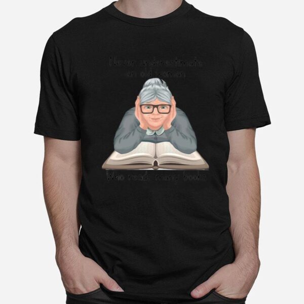 Never Underestimate An Old Woman Who Reads Many Books T-Shirt