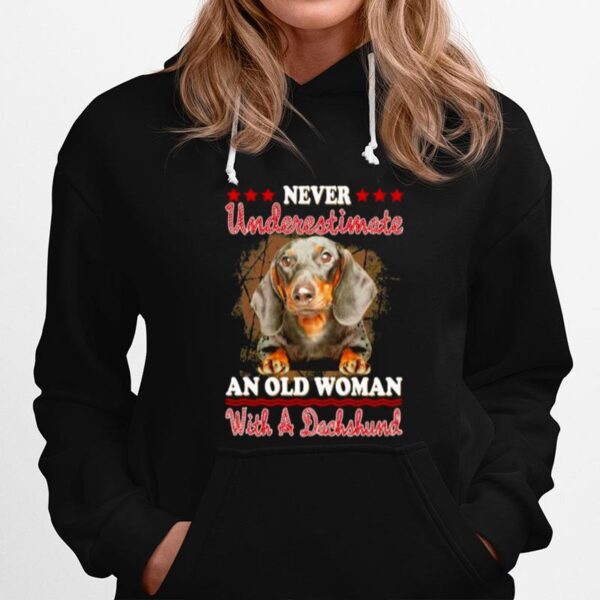 Never Underestimate An Old Woman With A Dachshund Hoodie