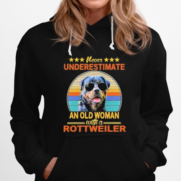 Never Underestimate An Old Woman With A Rottweiler Hoodie