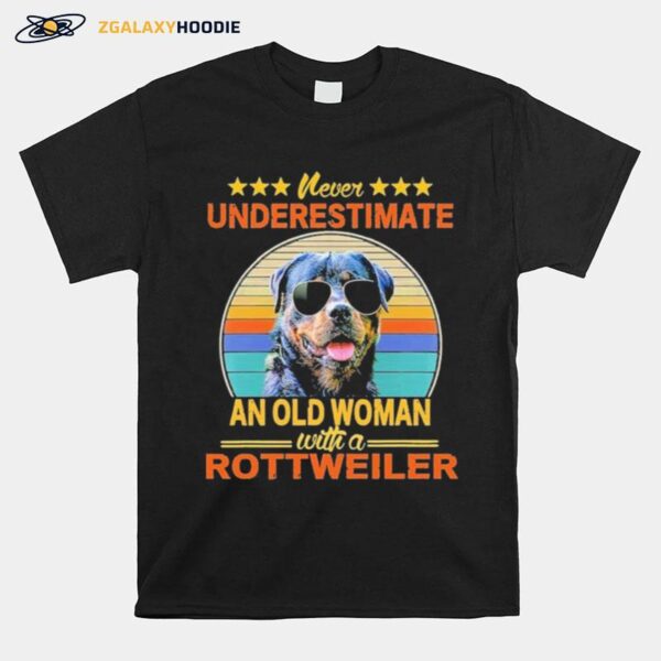 Never Underestimate An Old Woman With A Rottweiler T-Shirt