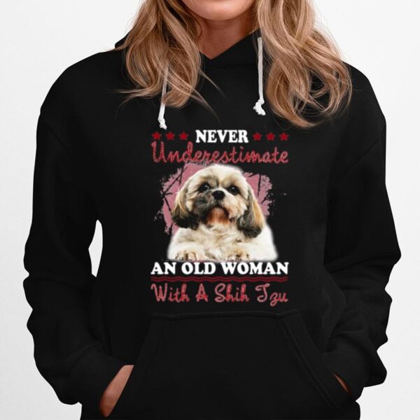 Never Underestimate An Old Woman With A Shih Tzu Hoodie