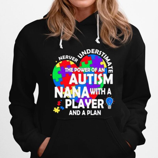 Never Underestimate Autism Nana With A Player And A Plan Hoodie