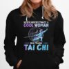 Never Underestimate Cool Woman Who Trains Taichi Hoodie