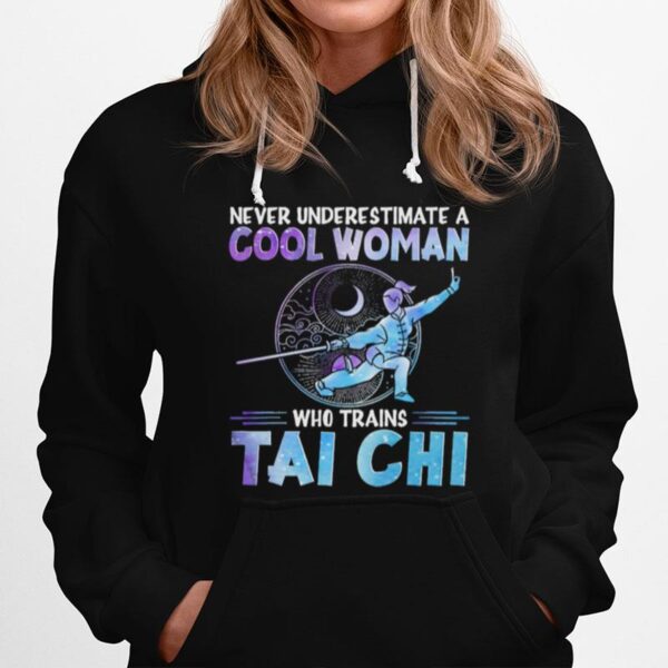 Never Underestimate Cool Woman Who Trains Taichi Hoodie