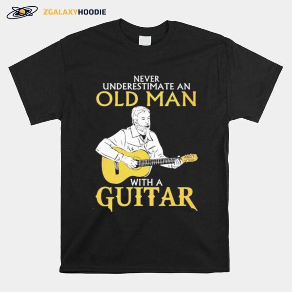 Never Underestimate Old Man With A Guitar T-Shirt