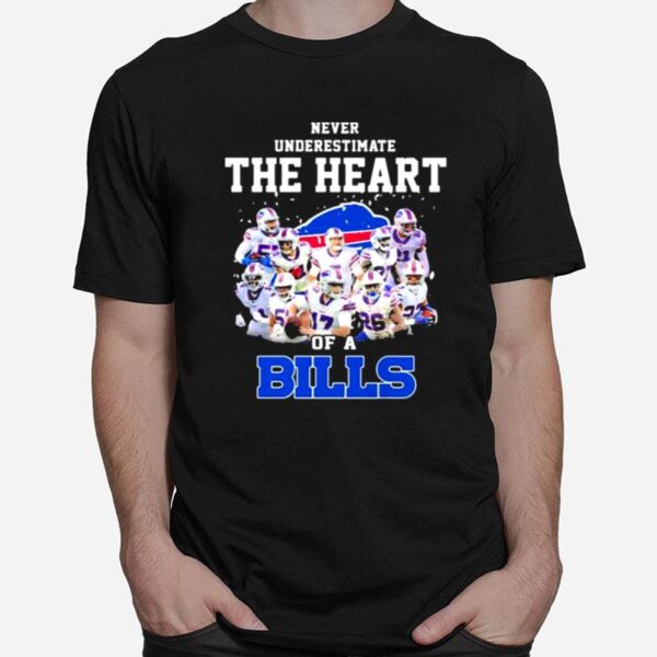 Never Underestimate The Heart Of A Bills Buffalo T-Shirt