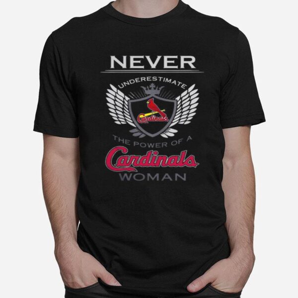 Never Underestimate The Power Of A Cardinals Woman T-Shirt