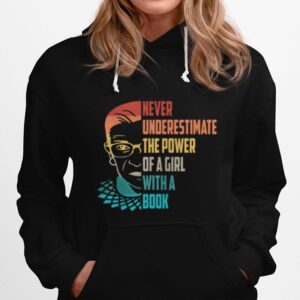Never Underestimate The Power Of A Girl With Book Ruth Rbg Hoodie