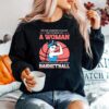 Never Underestimate The Power Of Woman Who Understand And Loves Bashetball Sweater